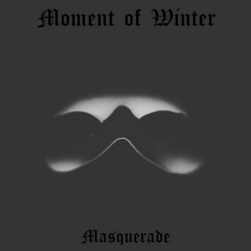 Moment Of Winter : Masquerade